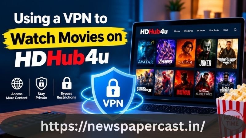 Using a VPN to Watch Movies on HDHub4u